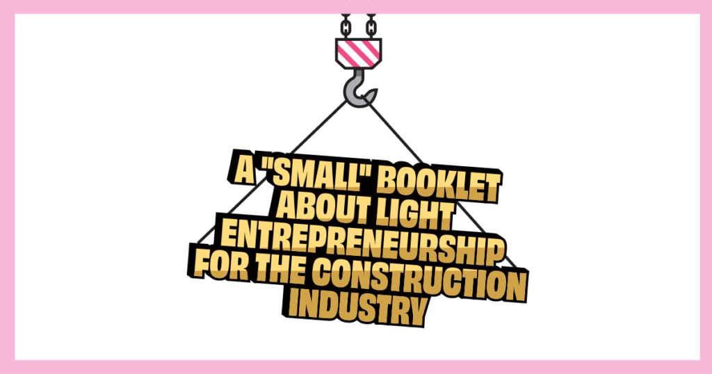 A "small" booklet about light entrepreneurship for the construction industry